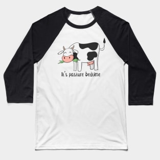 It's Pasture Bedtime- Funny Cow Gift Baseball T-Shirt